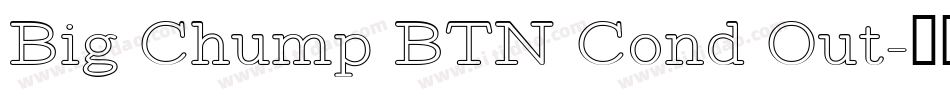 Big Chump BTN Cond Out字体转换